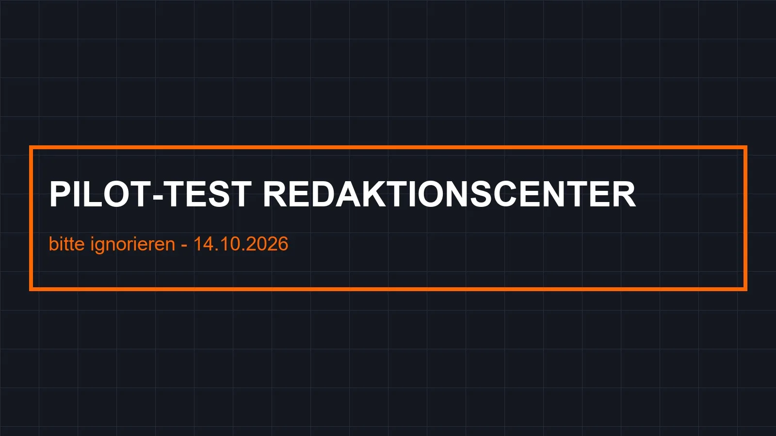 Testgrafik mit dem Schriftzug Pilot-Test Redaktionscenter